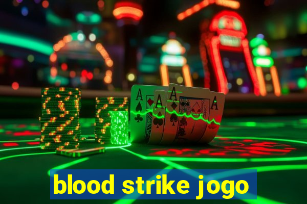 blood strike jogo